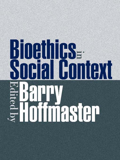 Title details for Bioethics In Social Context by Barry Hoffmaster - Available